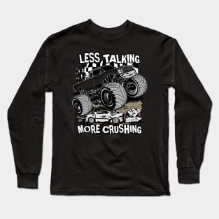 LESS TALKING MORE CRUSHING Long Sleeve T-Shirt